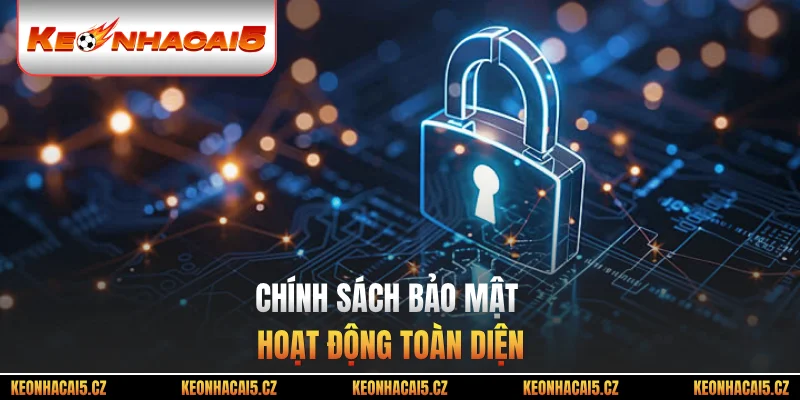 Chính sách bảo mật hoạt động toàn diện
