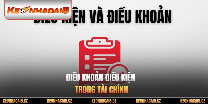 Điều khoản điều kiện trong tài chính