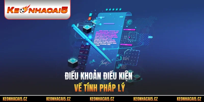 Điều khoản điều kiện về tính pháp lý