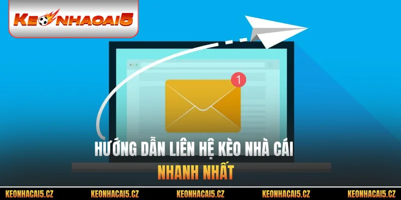 Hướng dẫn liên hệ kèo nhà cái nhanh nhất