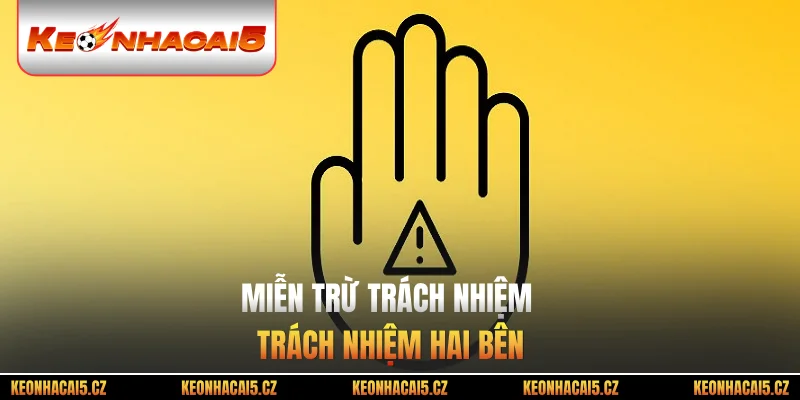 Miễn trừ trách nhiệm và trách nhiệm hai bên